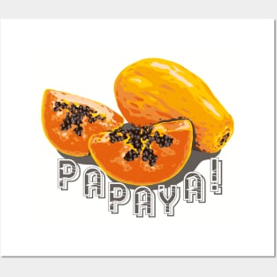 Papaya! Posters and Art